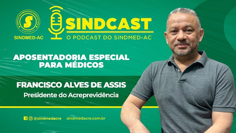 SindCast: Aposentadoria especial para Médicos